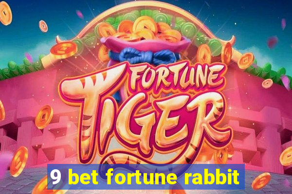 9 bet fortune rabbit